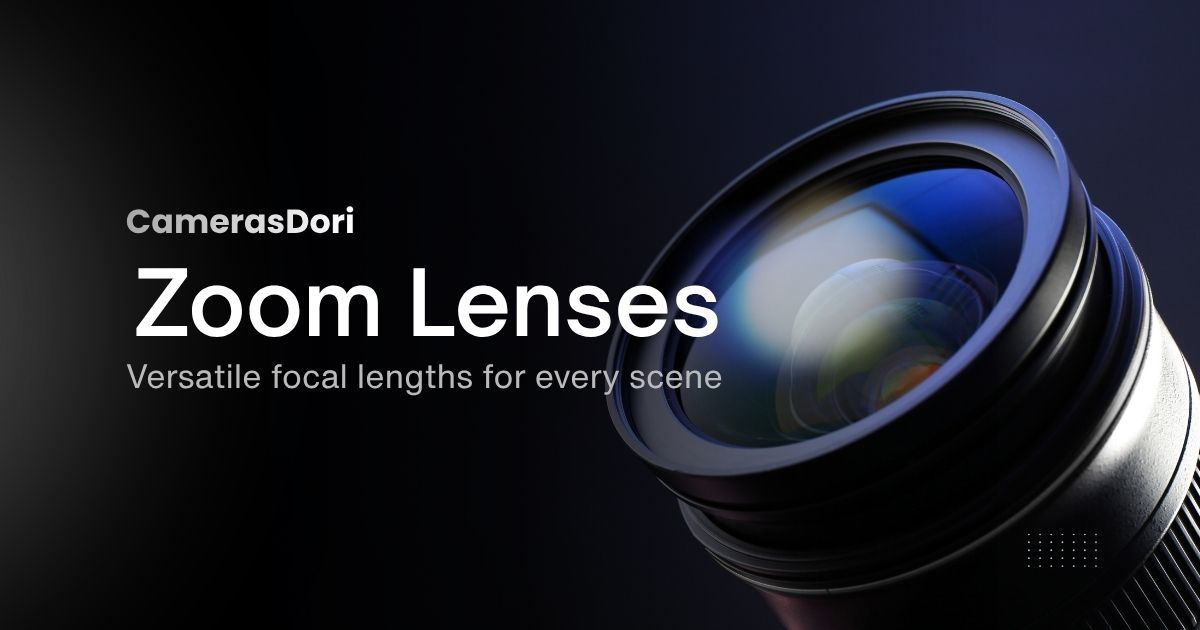 Zoom Lenses Zoom Lenses